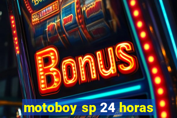 motoboy sp 24 horas